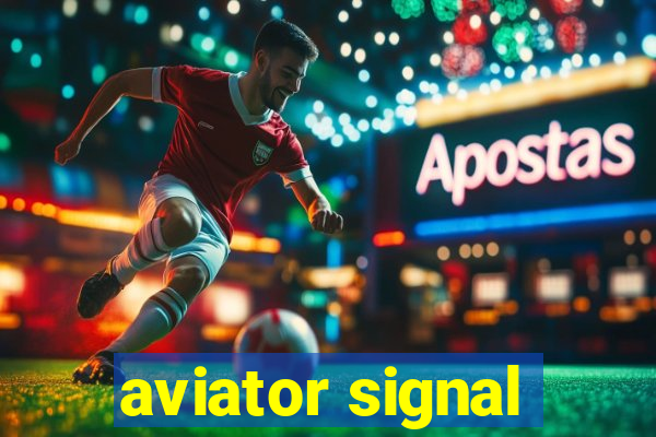 aviator signal